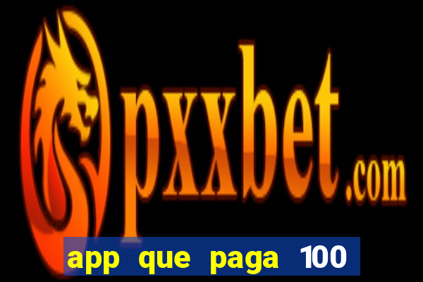 app que paga 100 reais por dia